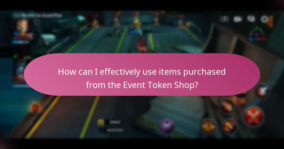 How can I effectively use items purchased from the Event Token Shop?