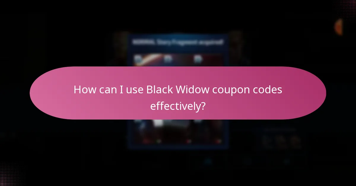 How can I use Black Widow coupon codes effectively?
