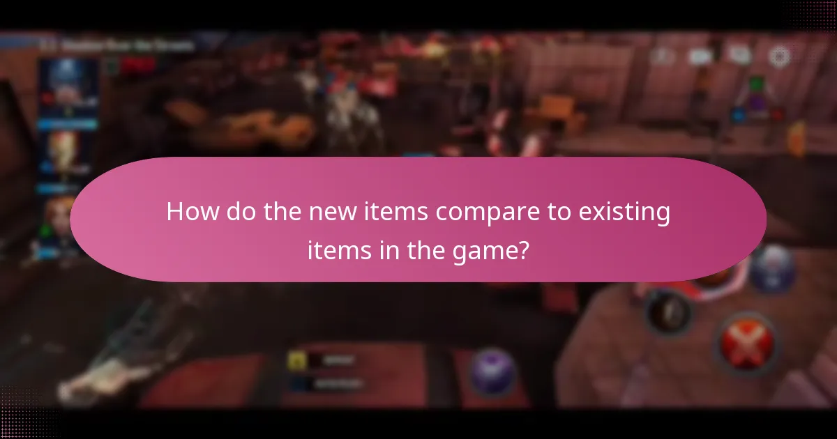How do the new items compare to existing items in the game?