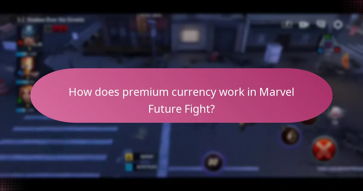 How does premium currency work in Marvel Future Fight?