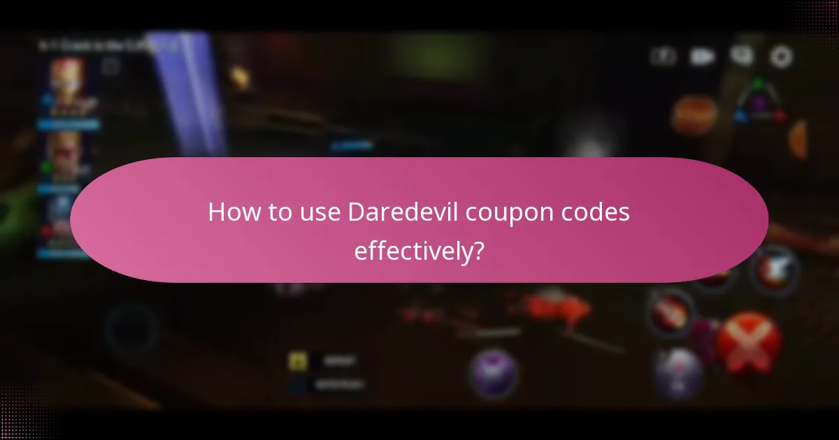 How to use Daredevil coupon codes effectively?