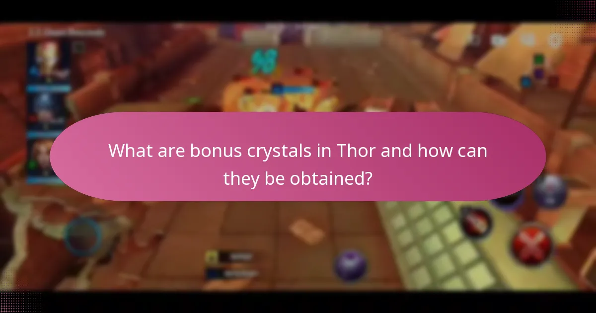 What are bonus crystals in Thor and how can they be obtained?