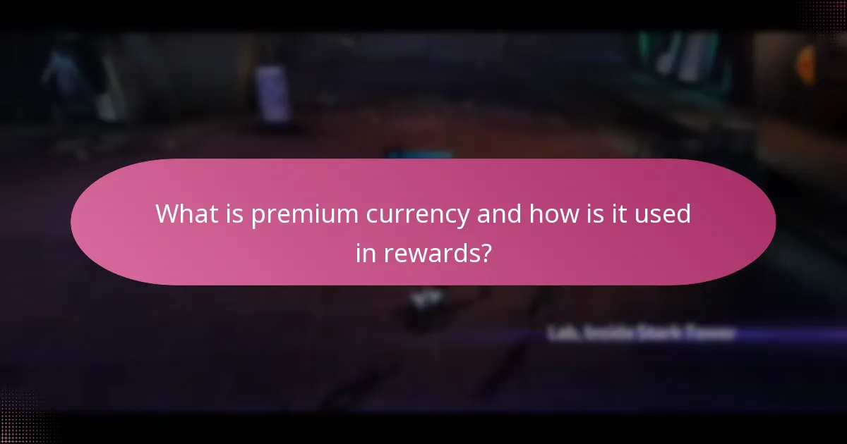 What is premium currency and how is it used in rewards?
