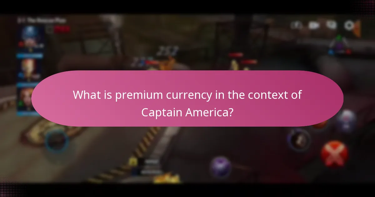 What is premium currency in the context of Captain America?