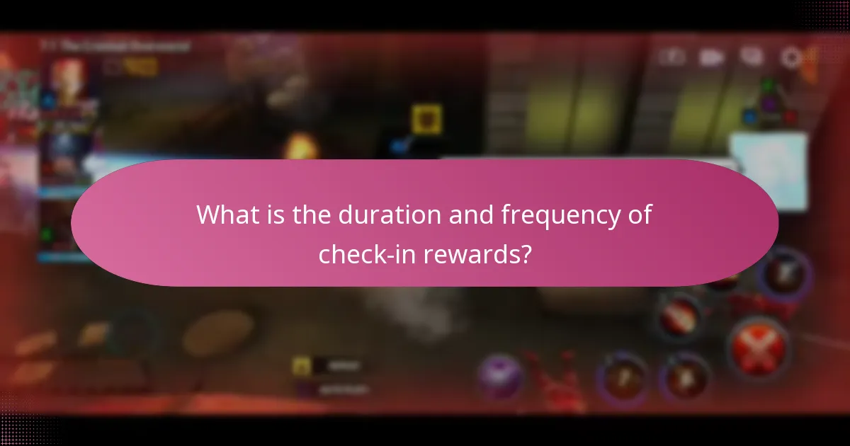 What is the duration and frequency of check-in rewards?