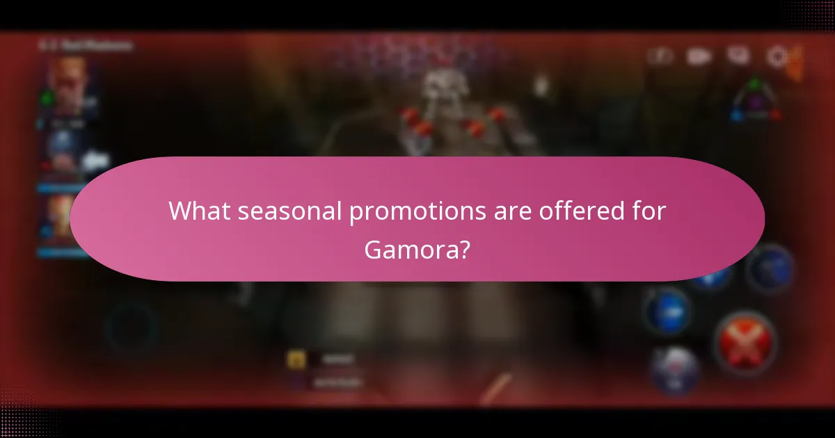 What seasonal promotions are offered for Gamora?