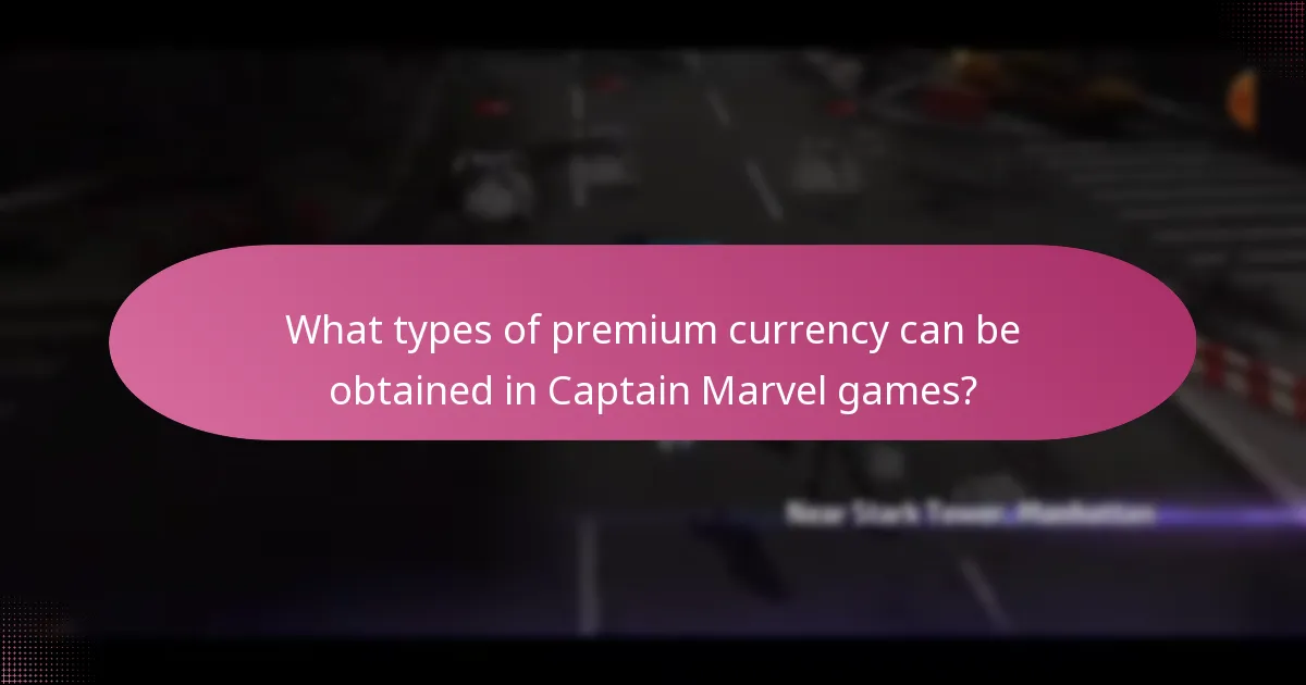 What types of premium currency can be obtained in Captain Marvel games?