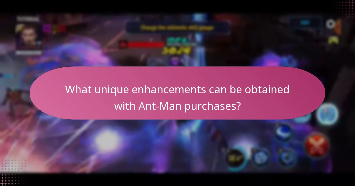 What unique enhancements can be obtained with Ant-Man purchases?