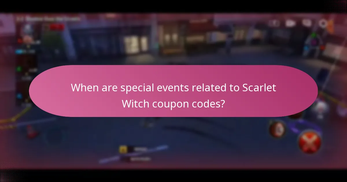 When are special events related to Scarlet Witch coupon codes?