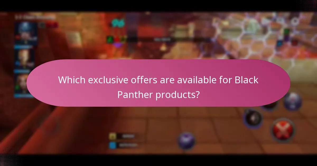 Which exclusive offers are available for Black Panther products?