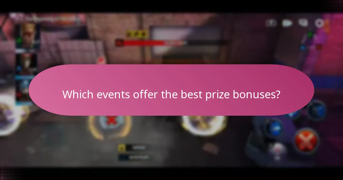Which events offer the best prize bonuses?